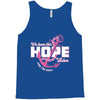 we have this hope breast cancer awareness Tank Top