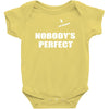 nobody's perfect  i'm nobody Baby Onesie