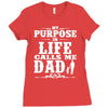 my purpose in life calls me dad Ladies Fitted T-Shirt