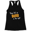 bump in the night Racerback Tank