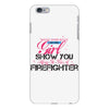 Move Over Boys Let This Girl Show You How To Be A Firefighter iPhone 6 Plus/6s Plus Case