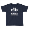 cats make me happy Toddler T-shirt