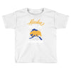 alaska is calling and i must go Toddler T-shirt