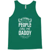 My Favorite People Call Me Daddy Tank Top