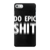 do epic shit iPhone 7 Case
