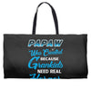 Papaw Was Created because Grankids Need Real Hero Weekender Totes