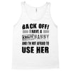 back off i have a crazy nanny and i'm not afraid to user her Tank Top