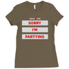 sorry i'm partying Ladies Fitted T-Shirt
