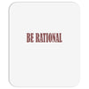be rational Mousepad