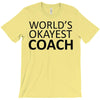 worlds okayest coach T-Shirt
