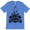 I Am Golden Retriever Actually In A Very Commited Relationship T-Shirt