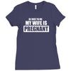be nice to me my wife Ladies Fitted T-Shirt