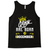 Kings Are Born In December Tank Top