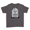 delete my browser history Youth Tee
