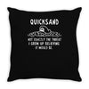 quicksand not exactly the threat i grew up believing it would be Throw Pillow