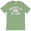 property of my wife T-Shirt
