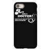are you a doctor 'cause you just cured my erectile dysfunction iPhone 8