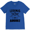Legends Are Born In August V-Neck Tee