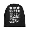 Be A Super Hero For Animals Go Vegan! Baby Beanies