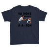 ya done messed up Youth Tee