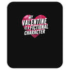 my valentine is a fictional character Mousepad