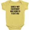 surely not everybody was kung fu fighting Baby Bodysuit