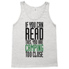 if you can read this, you are camping too close Tank Top