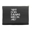 why does it always rain on me Accessory Pouches