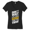 do not wait life goes faster than you think Women's V-Neck T-Shirt