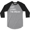 just living livin the dream 3/4 Sleeve Shirt