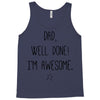 dad, well done! i'm awesome Tank Top