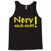 nerv mich nicht! Tank Top