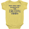 not only am i perfect Baby Onesie