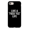 live a fxck yeah life iPhone 8