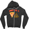 don't be a pizza of shit poop Zipper Hoodie