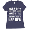 back off i have a crazy wife and i'm not afraid to user her Ladies Fitted T-Shirt