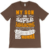 My Son Is Super Awesome His Momma T-Shirt