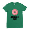 Donut Judge Me Ladies Fitted T-Shirt