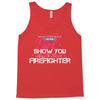 Move Over Boys Let This Girl Show You How To Be A Firefighter Tank Top