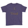 i tried Youth Tee