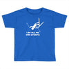i do all my own stunts ski Toddler T-shirt