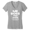 me boss you wife Women's V-Neck T-Shirt