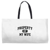 property of my wife Weekender Totes