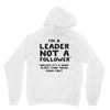 leader not a follower unless a Hoodie