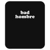 bad hombre Mousepad