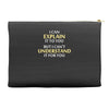 engineer's motto can't understand it for you Accessory Pouches