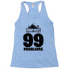 fortnite 99 problems - black Racerback Tank