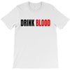 drink blood T-Shirt