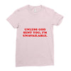 unless god sent you i'm unavailable Ladies Fitted T-Shirt