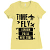 TIME TO FLY TO LONDON PARIS NEW YORK Ladies Fitted T-Shirt